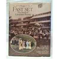 BOOK – SPORT – HORSERACING – THE FAST SET, THE WORLD OF EDWARDIAN RACING by GEORGE PLUMTRE